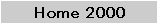 Home 2000