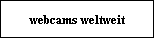 webcams weltweit