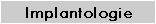 Implantologie